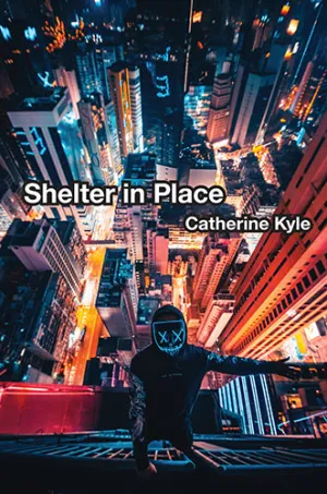 Kyle, Catherine: Shelter In Place