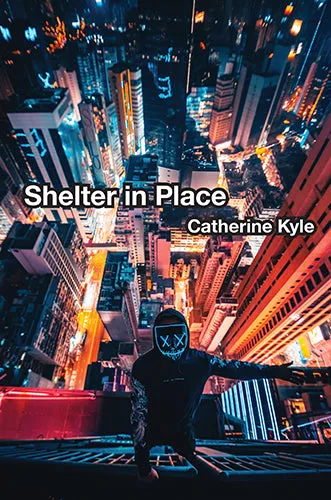 Kyle, Catherine: Shelter In Place